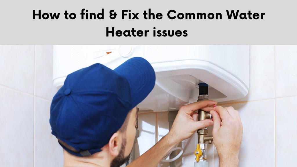 Common Water Heater Problems and How to Fix Them in Sacramento, CA